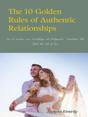 cover image of The 10 Golden Rules of Authentic Relationships